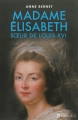 Couverture Madame Elisabeth : Soeur de Louis XVI Editions Tallandier (Biographies ) 2013