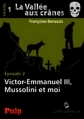 Couverture La vallée aux crânes, saison 1, tome 2 : Victor-Emmanuel III, Mussolini et moi Editions La Bourdonnaye (Pulp) 2013
