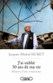 Couverture J'ai oublié 30 ans de ma vie: histoire d'une renaissance Editions Michel Lafon (Document) 2013