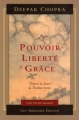 Couverture Pouvoir, liberté et grâce : Trouver la source du bonheur éternel Editions Guy Trédaniel 2007