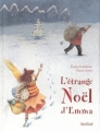 Couverture L'étrange Noël d'Emma Editions Nord-Sud 2009
