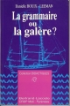 Couverture La Grammaire ou la galère ? Editions Bertrand-Lacoste / CRDP Midi-Pyrénées 1993