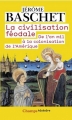 Couverture La civilisation féodale : De l'an mil à la colonisation de l'Amérique Editions Flammarion (Champs - Histoire) 2009