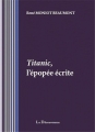 Couverture Titanic, l'épopée écrite Editions La Découvrance 2012