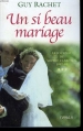 Couverture Un si beau mariage Editions Succès du livre 2002