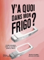 Couverture Y'a quoi dans mon frigo ? Editions de La Martinière 2013
