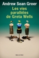 Couverture Les vies parallèles de Greta Wells Editions de l'Olivier 2014