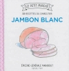 Couverture Jambon blanc, 30 recettes du charcutier Editions Marabout (Les tout petits) 2013