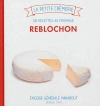 Couverture Reblochon, 30 recettes au fromage Editions Marabout 2013
