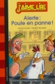 Couverture Alerte : Poule en panne ! Editions Bayard (Poche - J'aime lire) 2013