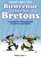 Couverture Bienvenue chez les Bretons : Le guide de l'intégration en terre ancestrale Editions Hugo & Cie (Desinge) 2010