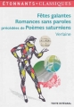 Couverture Fêtes galantes, Romances sans paroles précédés de Poèmes saturniens Editions Flammarion (GF - Étonnants classiques) 2011