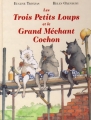 Couverture Les trois petits loups et le grand méchant cochon Editions Bayard 1993