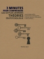 Couverture 3 minutes pour comprendre : les 50 plus grandes théories en psychologie Editions France Loisirs 2012