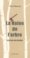 Couverture La haine de l'arbre n'est pas une fatalité Editions Actes Sud 2013