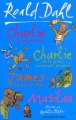 Couverture Charlie et la chocolaterie; Charlie et le grand ascenseur de vere; James et la grosse pêche; Matilda Editions Gallimard  (Jeunesse) 2006