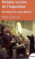 Couverture Histoire secrète de l'Inquisition de Paul III à Jean-Paul II Editions Perrin (Tempus) 2009