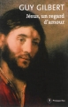 Couverture Jésus, un regard d'amour Editions Philippe Rey 2013