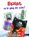 Couverture Splat et le gang des chats Editions Nathan 2014