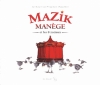 Couverture Mazik Manège et les 8 zoziaux Editions Les Ateliers Art terre 2012