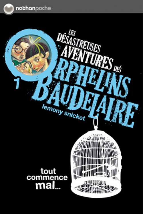 Couverture Les désastreuses aventures des orphelins Baudelaire, tome 01 : Tout commence mal...
