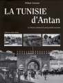 Couverture La Tunisie d'antan : la Tunisie à travers la carte postale ancienne Editions HC (D'antan) 2007