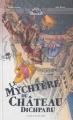 Couverture Les mystérieux mystères insolubles, tome 4 : Le mychtère du château dichparu Editions L'Atelier du Poisson Soluble 2013