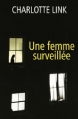 Couverture Une femme surveillée Editions France Loisirs 2013