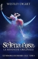 Couverture Les mémoires du dernier cycle, tome 4 : Selena Rosa : La revanche originelle Editions Valentina (Fantastique) 2014