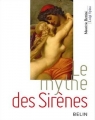 Couverture Le mythe des sirènes Editions Belin 2010
