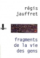 Couverture Fragments de la vie des gens Editions Verticales 2000
