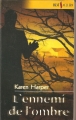 Couverture L'ennemi de l'ombre Editions Harlequin (Best sellers) 2006