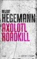 Couverture Axolotl Roadkill Editions Le Serpent à plumes 2011
