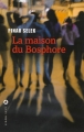 Couverture La maison du bosphore Editions Liana Lévi (Littérature étrangère) 2013
