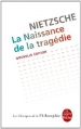 Couverture La naissance de la tragédie Editions Le Livre de Poche (Les Classiques de la Philosophie) 2013