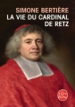Couverture La vie du cardinal de Retz Editions Le Livre de Poche 2010