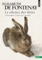 Couverture Le silence des bêtes : La philosophie à l'épreuve de l'animalité Editions Seuil 2013