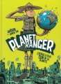 Couverture Planet Ranger, tome 1 : L'écolo le plus con de la planète Editions Le Lombard 2009