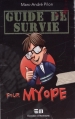 Couverture Le myope, tome 3 : Guide de survie pour Myope Editions de Mortagne 2014