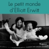 Couverture Le Petit monde d'Elliott Erwitt Editions Tourbillon 2014
