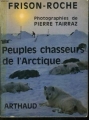 Couverture Peuples chasseurs de l'Arctique Editions Arthaud (L'esprit voyageur) 1966