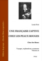 Couverture Voyages, explorations, aventures, tome 16 : Une Française captives chez les Peaux-Rouges - chez les Sioux - Editions Ebooks libres et gratuits 2006