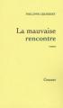 Couverture La mauvaise rencontre Editions Grasset 2009