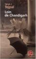Couverture Loin de Chandigarh Editions Le Livre de Poche 2007