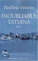 Couverture Tatiana, tome 3 : Inoubliable Tatiana Editions Robert Laffont (Best-sellers) 2009