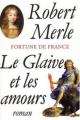 Couverture Fortune de France, tome 13 : Le glaive et les amours Editions de Fallois 2003