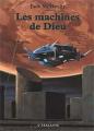 Couverture Les Machines de Dieu, tome 1 Editions L'Atalante (La Dentelle du cygne) 2001