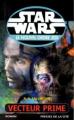 Couverture Star Wars (Légendes) : Le nouvel ordre Jedi, tome 01 : Vecteur Prime Editions Les Presses de la Cité 2000