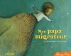 Couverture Mon papa migrateur Editions Sarbacane (Girafon Poche) 2006