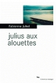 Couverture Julius aux alouettes Editions du Rouergue (La Brune) 2014